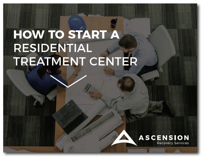 how to start a residential treatment center 